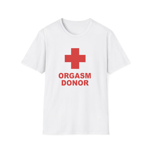 Orgasm Donor shirt, funny baggy shirt